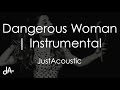 Dangerous Woman - Ariana Grande (Acoustic Instrumental)
