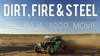 Dirt, Fire & Steel - Dynamic Racing 2017 Baja 1000 Movie