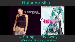 4 Strings - Fly Away (Hatsune Miku Extended Humming Version)