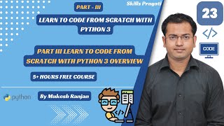 PART III - LEARN TO CODE FROM SCRATCH WITH PYTHON 3 OVERVIEW