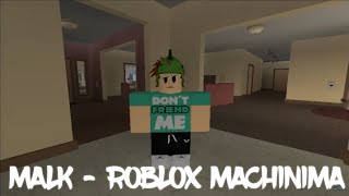 "MALK" - ROBLOX Machinima