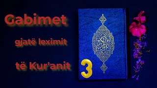 3 Gabimet gjatë leximit në Kuran (pjesa e 3)