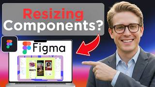 How To Resize Component Figma (Updated 2026)