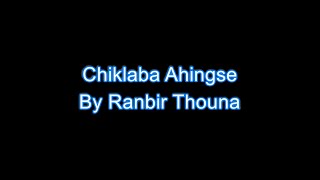 Chiklaba Ahingse by Ranbir Thouna Karaoke with lyrics ll Radharani ll