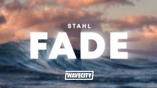 STAHL - FADE