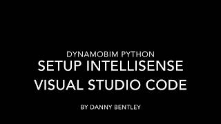 DynamoBIM using Python Getting started setting up Visual Studio Code and Revit API IntelliSense.