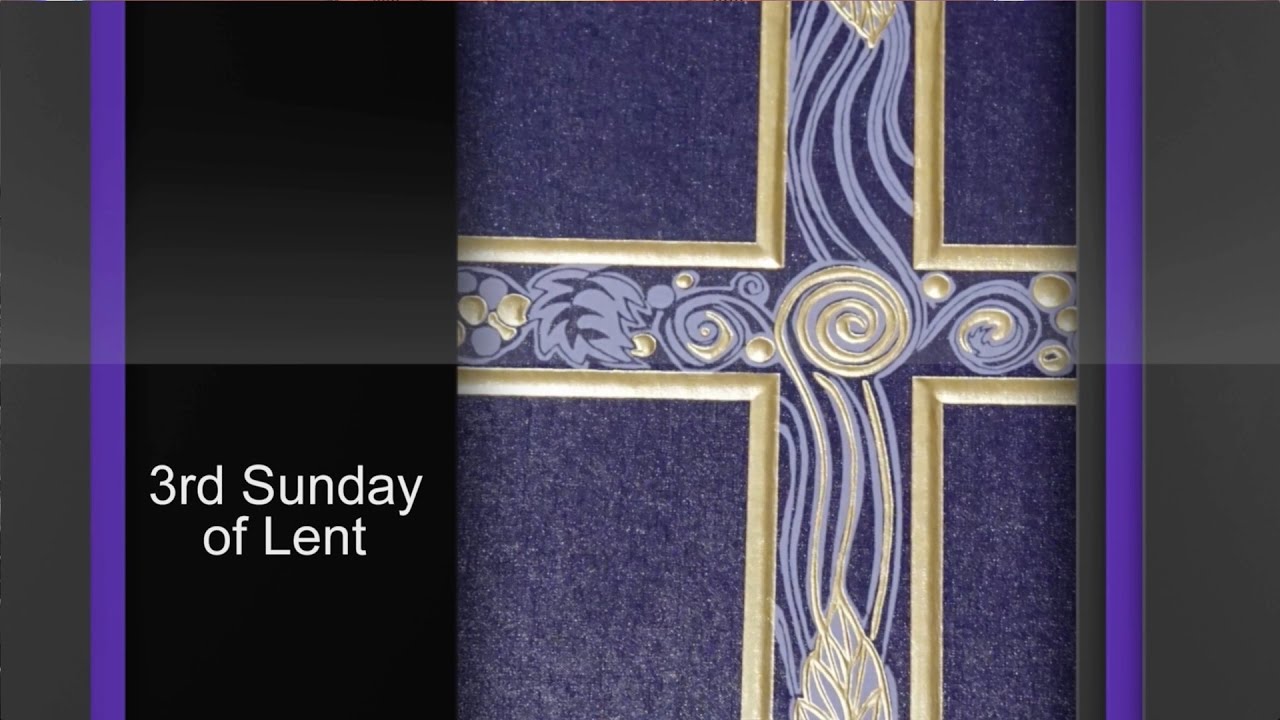 Third Sunday Of Lent - YouTube