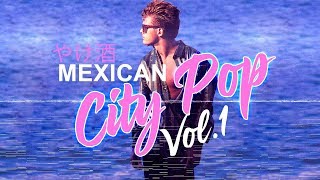 Mexican City Pop シティポップ VOL  1
