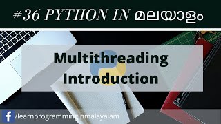 #36 Multithreading Introduction | Learn Python In Malayalam