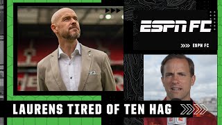 'I’VE HAD ENOUGH of Erik ten Hag already!' Why Man United’s boss bothers Julien Laurens | ESPN FC