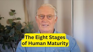 The Eight Stages of Human Maturity