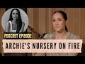 Meghan Markle Says She Was Forced to Work After Archie's Nursery Caught on Fire... but did it really