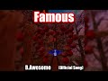 B.Awesome - Famous (Official Song)