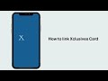 How to link your Xclusives Card to the mobile app