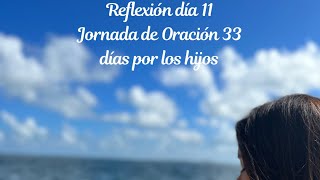 Día 11 Reflexión de la Jornada de 33 días oración por los hijos