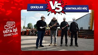 ÇEKİÇLER VS KONTROLSÜZ GÜÇ