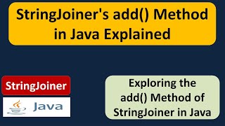 StringJoiner's add() Method in Java Explained