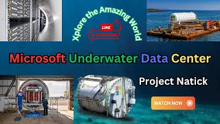 Microsoft's Underwater Data Centers - Explained | Microsoft's Project Natick