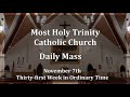 Most Holy Trinity Catholic Church Daily Mass November 7th, 2024