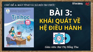 [TIN HỌC 11 - CÁNH DIỀU - CHỦ ĐỀ A] Bài 3: Khái quát về hệ điều hành