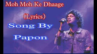 Moh Moh Ke Dhaage (Lyrics) Song by Anu Malik, Monali Thakur, and Papon.