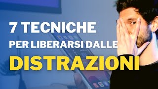 La trappola della DISTRAZIONE: 7 tecniche concrete per evitarla