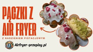 Pączki z nadzieniem pistacjowym pieczone w Air Fryer