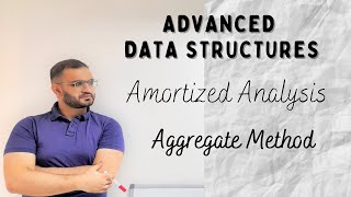 1.2 Aggregate Method | Amortized Analysis | Advanced Data Structures | Algorithm | DAA