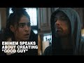 Eminem speaks about creating Good Guy and about Jessie Reyez (part of Kamikaze Interview)