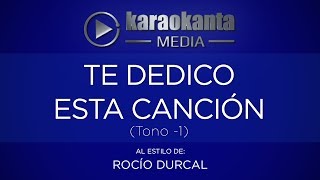 Karaokanta - Rocío Dúrcal - Te dedico esta canción / ( Tono Menos 1 )