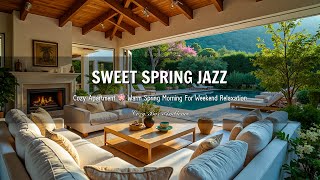 Sweet Spring Saxophone Jazz Music With Cozy Apartment 🌸 Warm Spring Morning For Weekend Relaxation