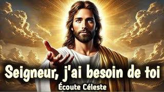 🔵 Seigneur, j'ai besoin de toi |Message De Dieu| Écoute Céleste