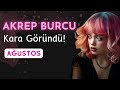 Akrep Burcu Ağustos Ayında Kara Görünüyor!