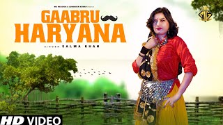 Gaabru Haryana | Salma Khan | New Haryanvi Songs Haryanavi 2022 | Haryanvi Songs