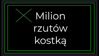 Matura 2020 zadanie 30. Prawdopodobieństwo + milion rzutów kostką