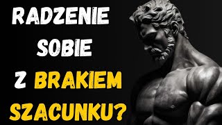 10 STOICKICH LEKCJI, JAK SOBIE RADZIĆ Z BRAKEM SZACUNKU (MUSISZ OBEJRZEĆ) | STOICYZM