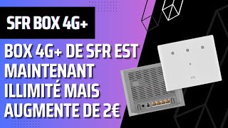 La box 4G+ de SFR avec internet illimité avec augmentation tarifaire