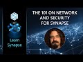 The 101 on Network and Security for Synapse