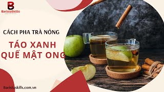 Bài 181 : Cách pha Trà táo xanh quế mật ong nóng cho mùa đông🌿How to made Green apple Cinamon Tea?