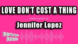 Jennifer Lopez - Love Dont Cost A Thing (Karaoke Version)
