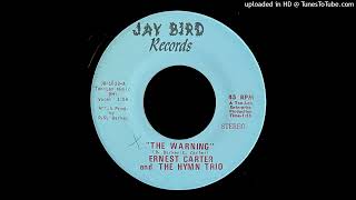 Ernest Carter \u0026 The Hymn Trio - The Warning - Jay Bird 45