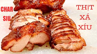 THỊT XÁ XÍU (CHAR SIU), CHINESE BBQ ROAST PORK- Bí quyết nhà hàng người Hoa, thơm ngon tuyệt vời.