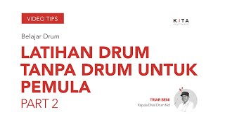 Belajar Drum: Latihan Drum Tanpa Drum Untuk Pemula (Part 2)