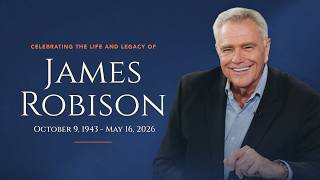 Celebrating the Life and Legacy of James Robison