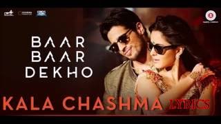 kala chashma lyrics | Baar baar dekho | Katrina kaif | Sidharth Malhotra | Neha Kakkar | Badshah