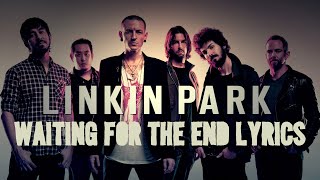 Waiting For The End - Linkin Park Lyrics