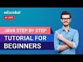 Java Step by Step Tutorial for Beginners | Learn Java | Java Training | Edureka | Java Rewind- 1