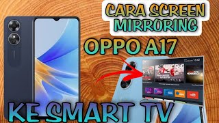 cara screen mirroring hp oppo a17 ke smart tv •cara tampilkan menu layar hp ke tv android