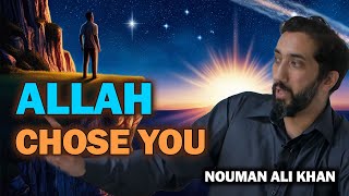 You Were Chosen for a Greater Purpose | Nouman Ali Khan