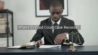 Where To Find Court Case Records